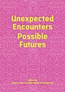 Unexpected Encounters – Possible Futures