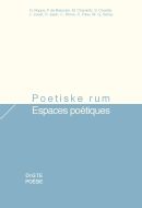 Poetiske rum / Espaces poétiques