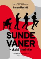 Sunde vaner - skabt med vilje