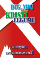 DIG, MIG OG KRISTI LEGEME