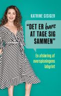 "Det er bare at tage sig sammen"