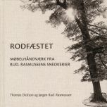 Rodfæstet. Møbelhåndværk fra Rud. Rasmussens Snedkerier