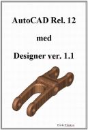 AutoCAD rel. 12 med Designer ver. 1.1 