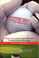 Jeg hader golf og jeg kan ikke vente