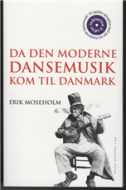 Da den moderne dansemusik kom til Danmark