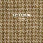 Let's tweed