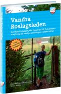 Vandra Roslagsleden : samtliga 11 etapper från Danderyd till Grisslehamn &amp;förslag på trevliga vandringar i ledens närhet