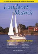 Landsort - Skanör : din guide till ost- och sydkustens öar, gäst- och naturhamnar, Göta kanal, Vättern och Bornholm