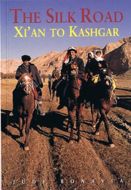 The Silk Road - Xian to Kashgar