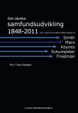 Den danske samfundsudvikling 1848-2011 set i lyset af de økonomiske teorier af Smith, Marx, Keynes, Schumpeter, Friedman