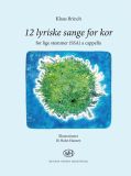 12 lyriske sange for kor