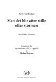 Men det blir atter stille efter stormen