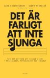 Det är farligt att inte sjunga