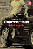 I bakvendtland : kriminelle liv