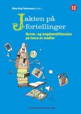 Jakten på fortellinger : barne- og ungdomslitteratur på tvers av medier