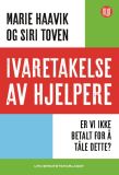 Ivaretakelse av hjelpere : er vi ikke betalt for å tåle dette?