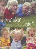 Hva´ ska´ vi lege?