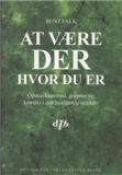 At være der hvor du er