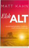 Elsk alt¤og lad kærlighedens healende kraft transformere dig