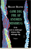 Gør dig fri af andres misbrug