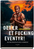 Det er et fucking eventyr