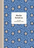 Morfar, fortæl nu – 3. udg.