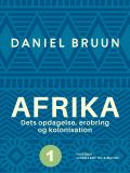 Afrika. Dets opdagelse, erobring og kolonisation. Bind 1