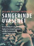 Sangerindeuvæsenet. En nostalgisk odyssé gennem Københavns berygtede sangerindeknejper i tiden 1820-1920