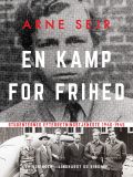 En kamp for frihed. Studenternes efterretningstjeneste 1940-1945