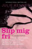 Slip mig fri