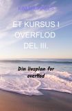 ET KURSUS I OVERFLOD - DEL III.