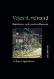 Vejen til velstand 3 - Kapitalismen og det moderne Danmark (bd. I-II)