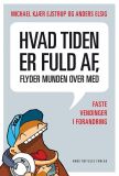 Hvad tiden er fuld af, flyder munden over med