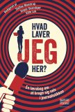 Hvad laver JEG her?