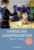 Sanselige legeprojekter med 0-2-årige