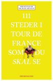 111 steder i Tour de France som du skal se