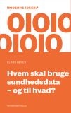 Hvem skal bruge sundhedsdata – og til hvad?