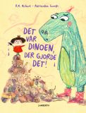 Det var dinoen, der gjorde det!