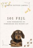 101 fejl som forkorter og forringer din hunds liv