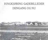 Ringkjøbing Gadebilleder dengang og nu